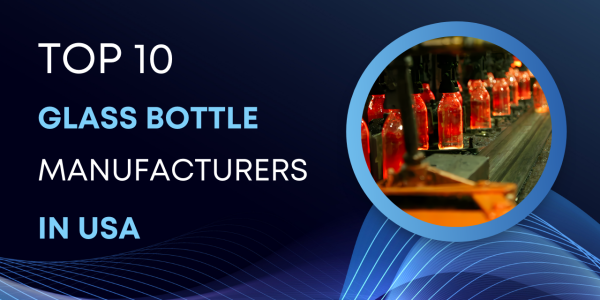 top 10 glass bottle manufacturers in usa